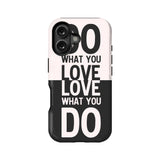 'Do What You Love' Phone Case