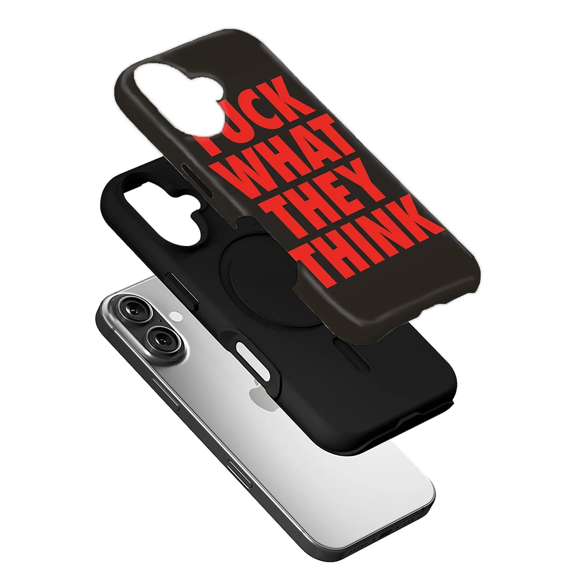 Bold Message Phone Case - F*CK WHAT THEY THINK