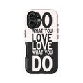 Inspirational 'Do What You Love' Phone Case