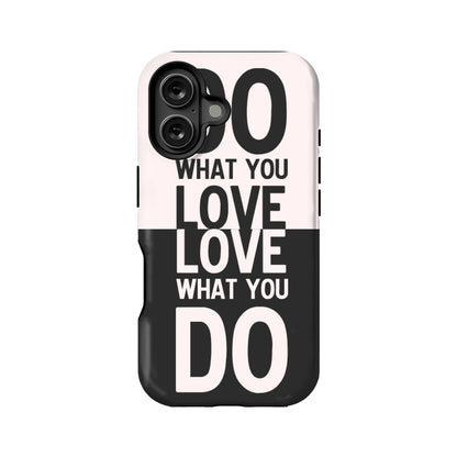  'Do What You Love' Phone Case