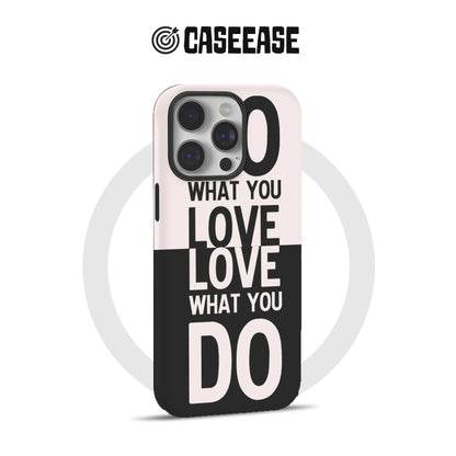  'Do What You Love' Phone Case