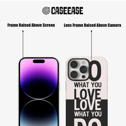  'Do What You Love' Phone Case