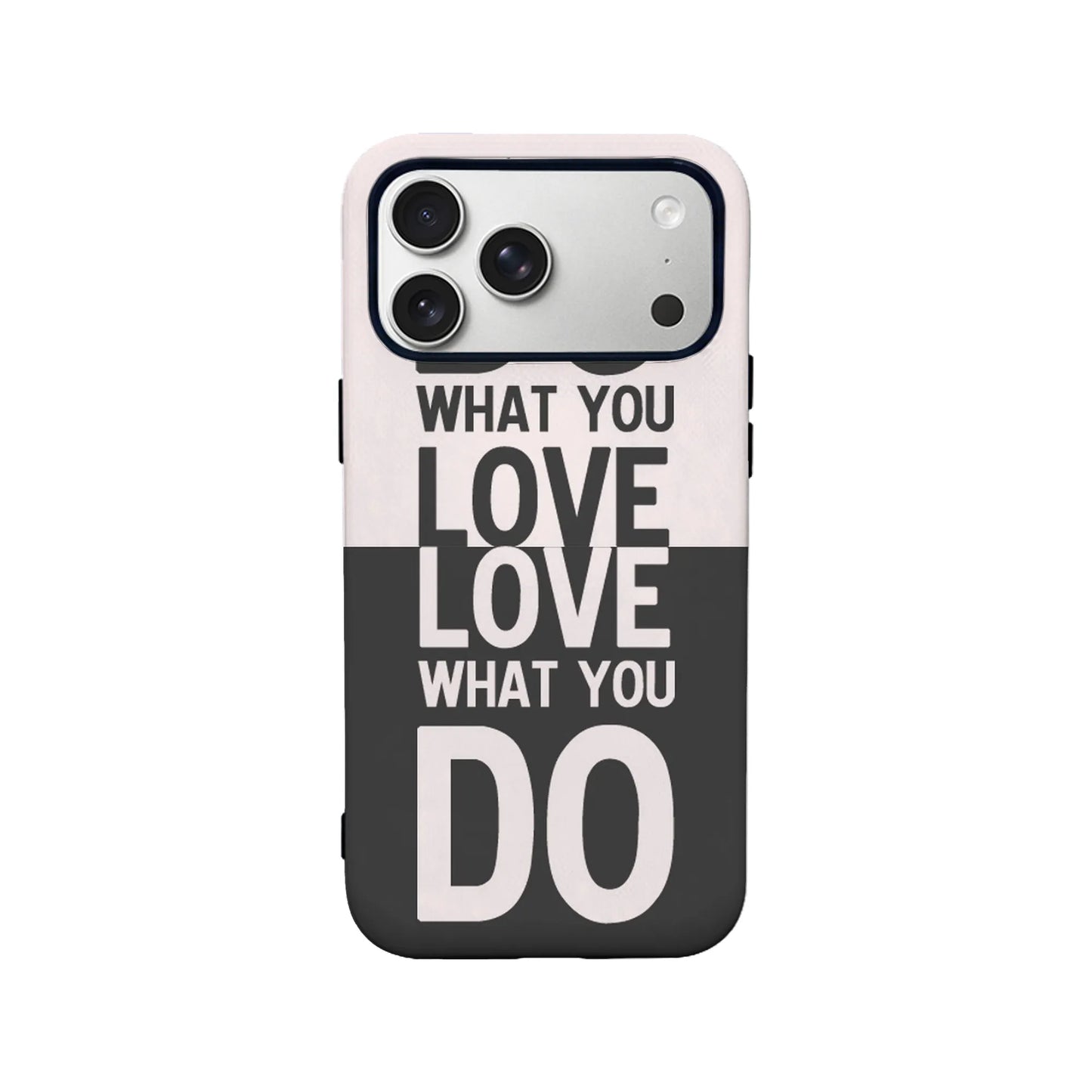  'Do What You Love' Phone Case