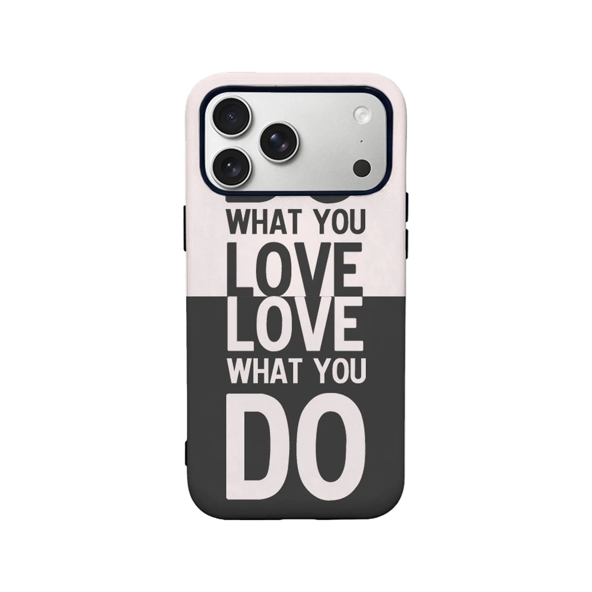  'Do What You Love' Phone Case