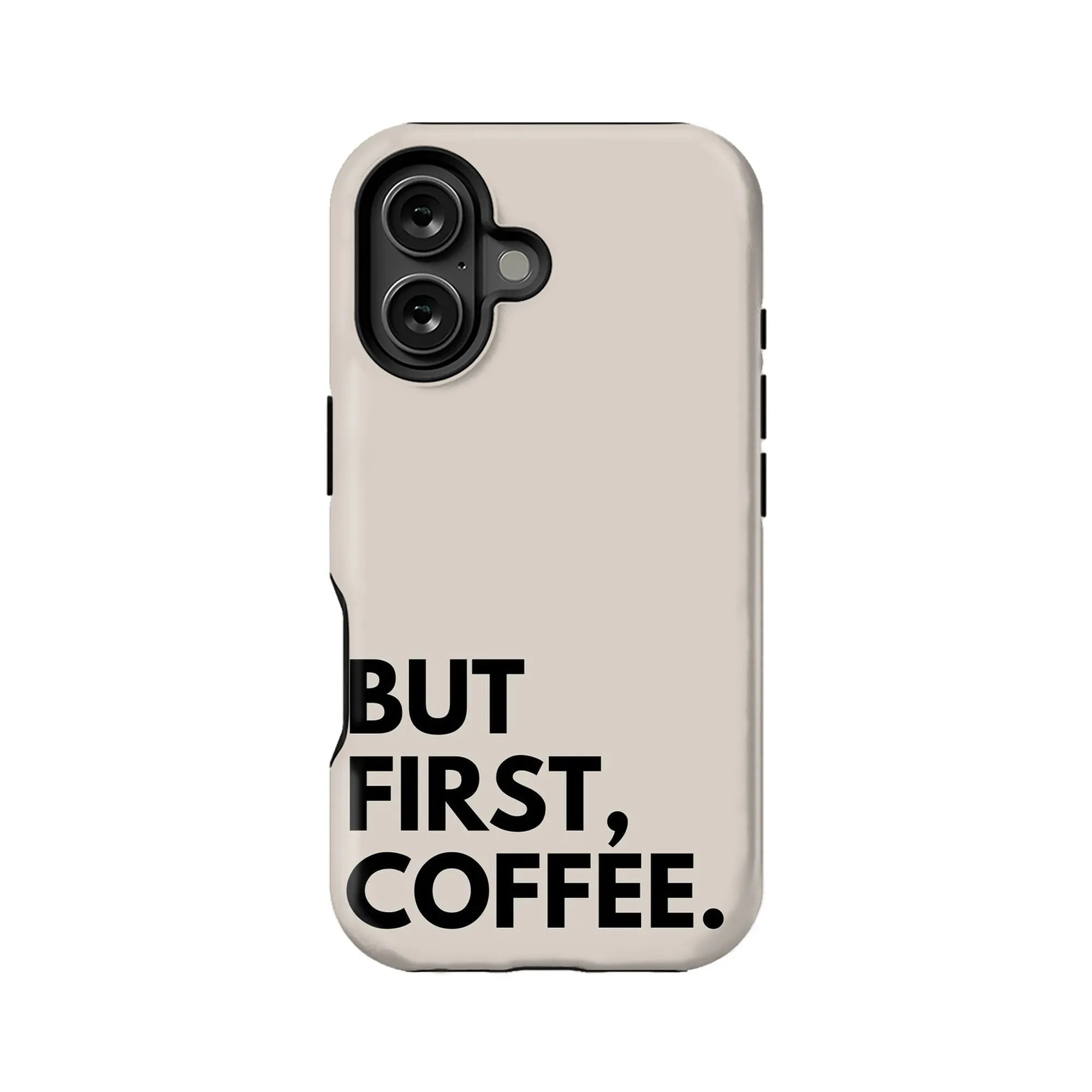 About the But First, Coffee Phone Case