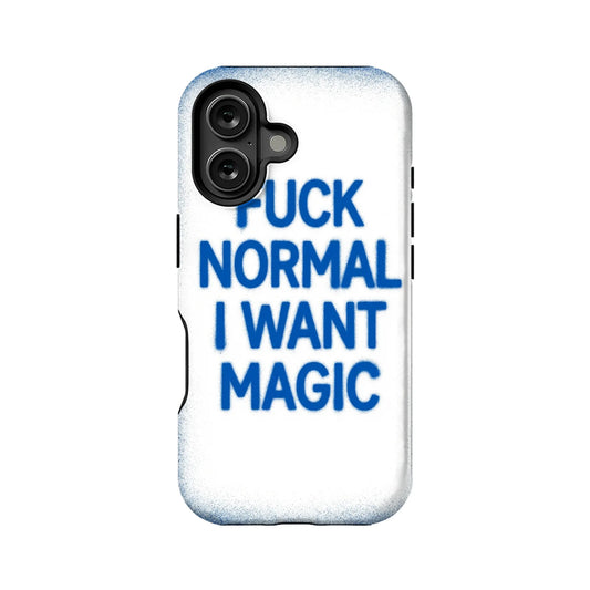Edgy Typography Phone Case – "F*** Normal, I Want Magic"