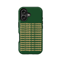 Funda para teléfono "Good Things Are Comes" - Diseño verde motivacional