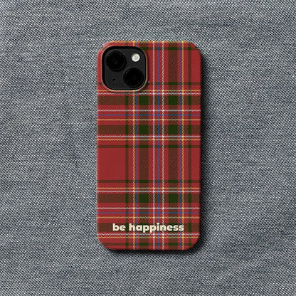 Christmas Tartan "Be Happiness" Phone Case